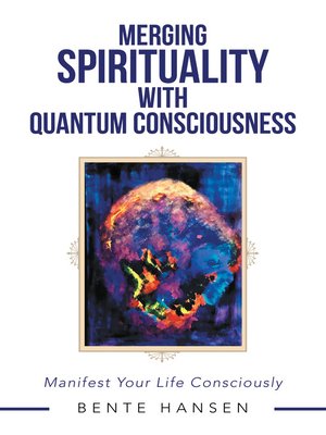 cover image of Merging Spirituality with Quantum Consciousness